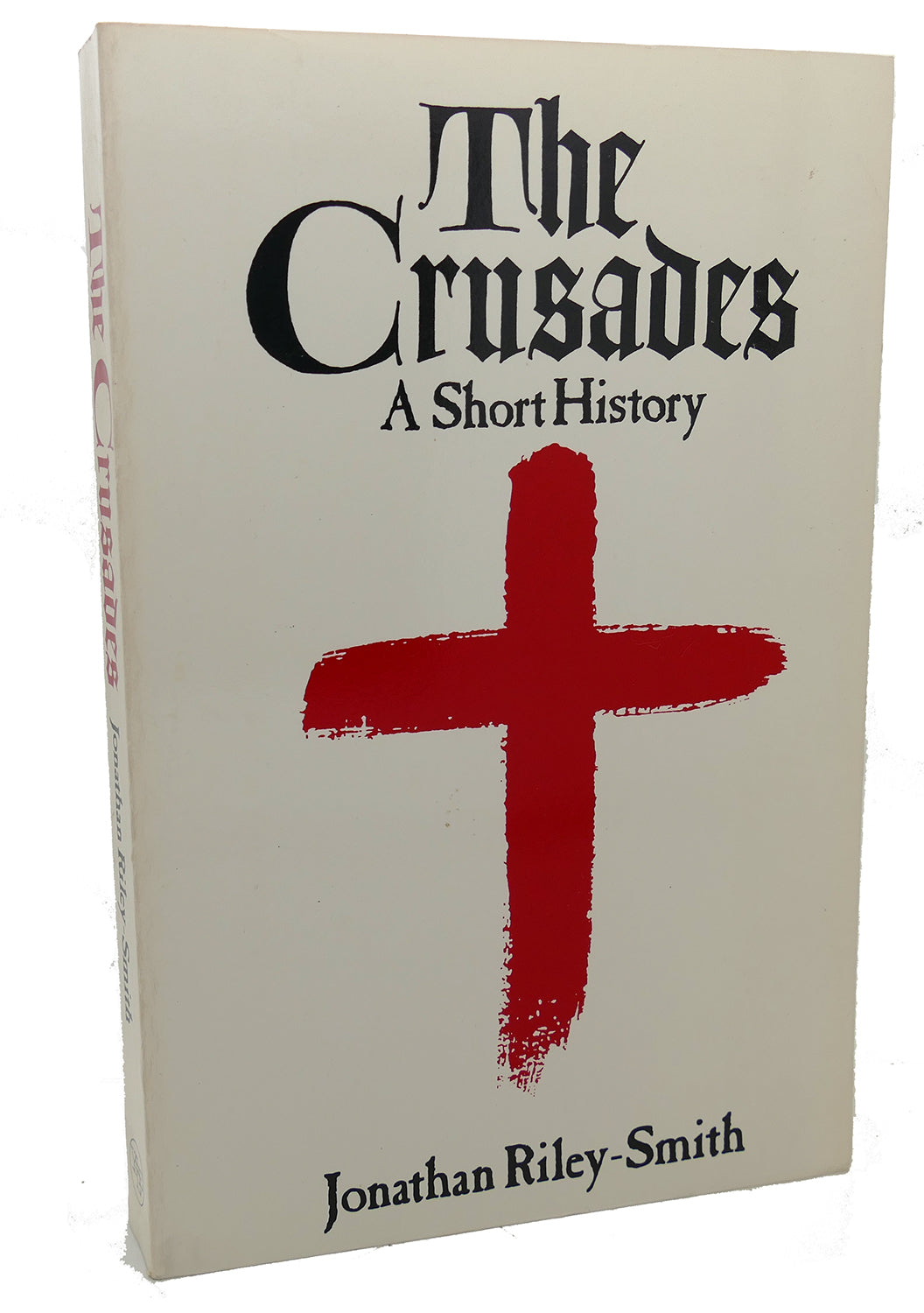 The Crusades: A Short History, by Jonathan Riley Smith
