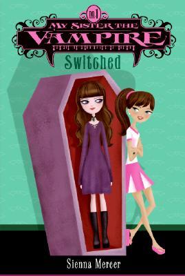 Switched (My Sister the Vampire #1), by Sienna Miller