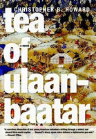 Tea of Ulaabaatar, by Christopher R. Howard