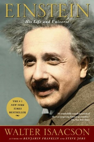 Einstein: His Life and Universe, by Walter Isaacson