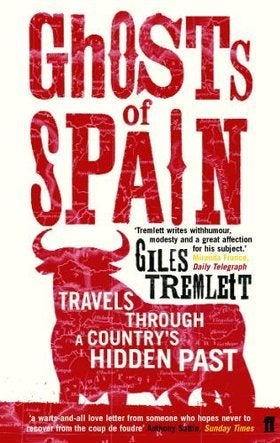 Ghosts of Spain: Travels Through a Country's Hidden Past, by Giles Tremlett