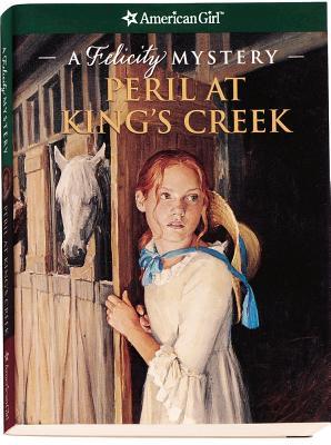Peril at King's Creek (An American Girl story), by Elizabeth McDavid Jone
