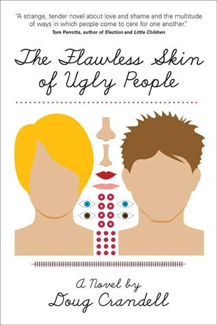 The Flawless Skin of Ugly People, by Doug Crandell