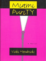 Miami Purity, by Vicki Hendricks