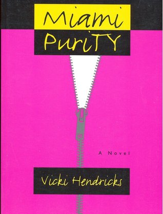 Miami Purity, by Vicki Hendricks