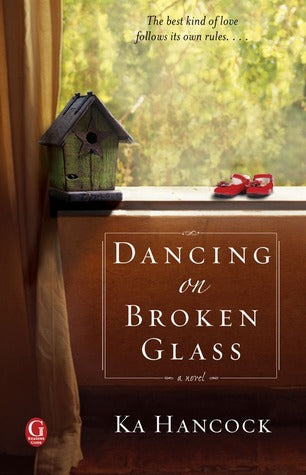 Dancing on Broken Glass, by Ka Hancock