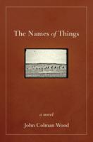 The Names of Things, by John Colman Wood