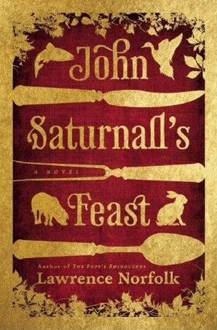 John Saturnall's Feast, by Lawrence Norfolk