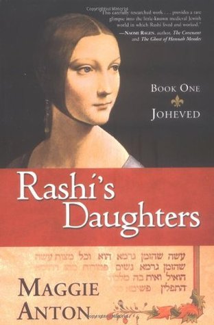 Joheved: Book 1 (Rashi's Daughters), by Maggie Anton