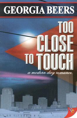 Too Close to Touch, by Georgia Beers