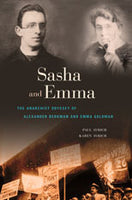 Sasha and Emma: The Anarchist Journey of Alexander Berkman and Emma Goldman, by Paul and Karen Avrich