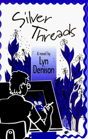 Silver Threads, by Lynn Denison