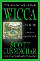 Wicca: A Guide for the Solitary Practitioner, by Scott Cunningham