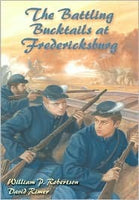 The Battling Bucktails of Fredericksburg, by William P. Robertson