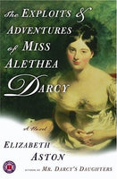 The Exploits and Adventures of Miss Alethea Darcy, by Elizabeth Aston
