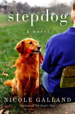 The Stepdog, by Nicole Galland