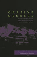 Captive Genders: Trans Embodiment and the Prison Industrial Complex, by Eric Stanley