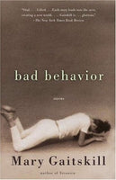 Bad Behavior, by Mary Gaitskill