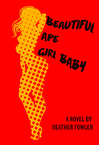 Beautiful Ape Girl Baby, by Heather Fowler