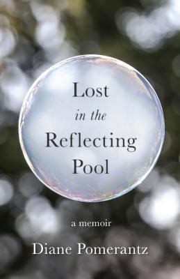 Lost in the Reflecting Pool, by Diane Pomerantz