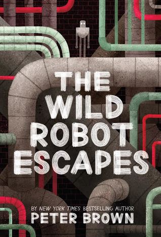 The Wild Robot Escapes, by Peter Brown