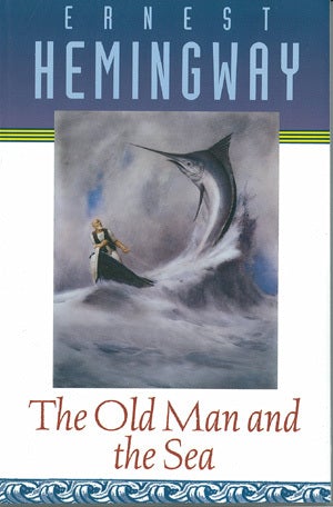 The Old Man and the Sea, by Ernest Hemingway