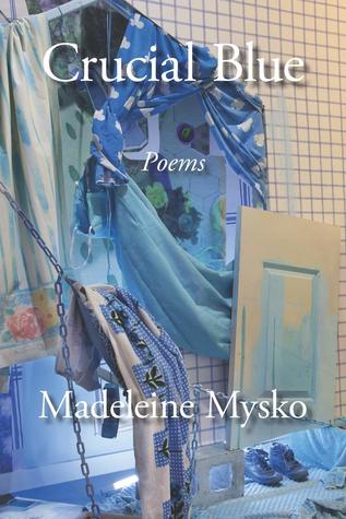 Crucial Blue, by Madeleine Mysko