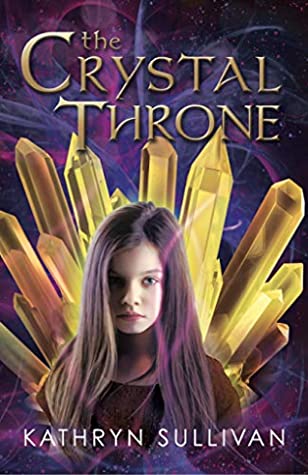 The Crystal Throne, by Kathryn Sullivan