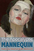 The Apocalyptic Mannequin, by Stephanie Wytovich