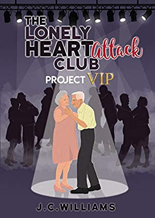 The Lonely Heart Attack Club- Project VIP, by J.C. Williams