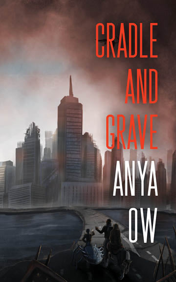 Cradle and Grave, by Anya Ow