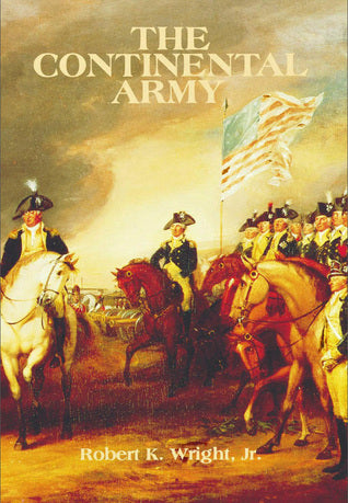 The Continental Army, by Robert K. Wright