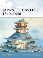 Japanese Castles 1540-1640, by Stephen Turnbull