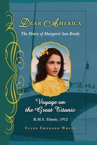 Voyage on the Great Titanic (Dear America), by Ellen Emerson White