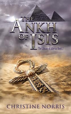 The Ankh of Isis, by Christine Norris