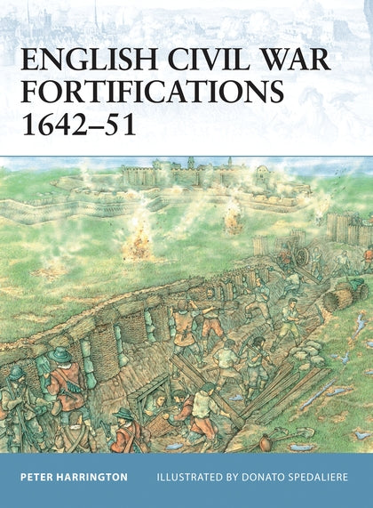 English Civil War Fortifications 1642-1651 by Peter Harrington