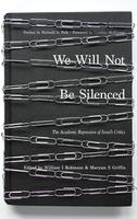 We Will Not Be Silenced: The Academic Repression of Israel's Critics, edited by William I. Robinson and Maryam S. Griffin