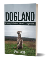 Dogland, by Jacki Skole