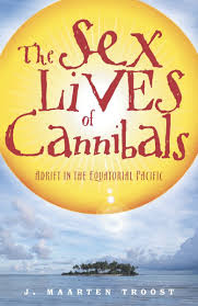The Sex Lives of Cannibals, by J. Maarten Troost