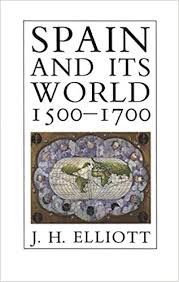 Spain and its World, by J. H. Elliott