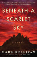 Beneath a Scarlet Sky, by Mark Sullivan