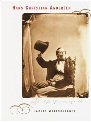 Hans Christian Anderson: The Life of A Storyteller,  by Jackie Wullschlager