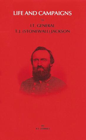 Life and Campaigns of Lt. General Stonewall Jackson, by R.L. Dabney